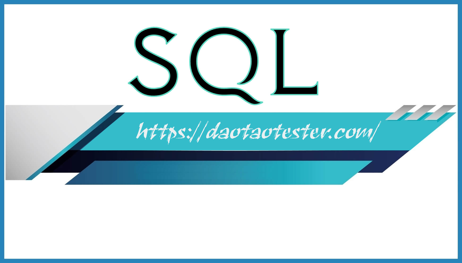 Tầm quan trọng của SQL đối với Tester