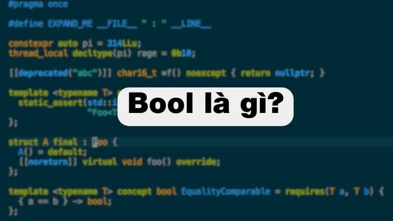 Tìm hiểu về Bool và cách sử dụng trong C++ chi tiết nhất
